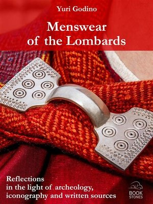 cover image of Menswear of the Lombards. Reflections in the light of archeology, iconography and written sources